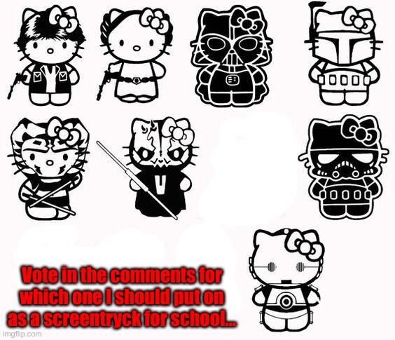 Making a bag btw | Vote in the comments for which one I should put on as a screentryck for school... | made w/ Imgflip meme maker