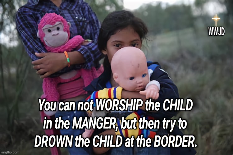 Immigration | image tagged in wwjd,christianity | made w/ Imgflip meme maker
