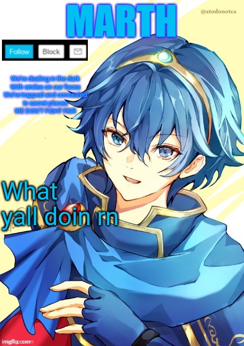 I want N and Marth to rail me until my legs can't move. | What yall doin rn | image tagged in i want n and marth to rail me until my legs can't move | made w/ Imgflip meme maker