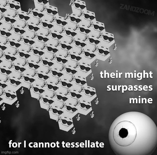 Their might surpasses mine | image tagged in what | made w/ Imgflip meme maker