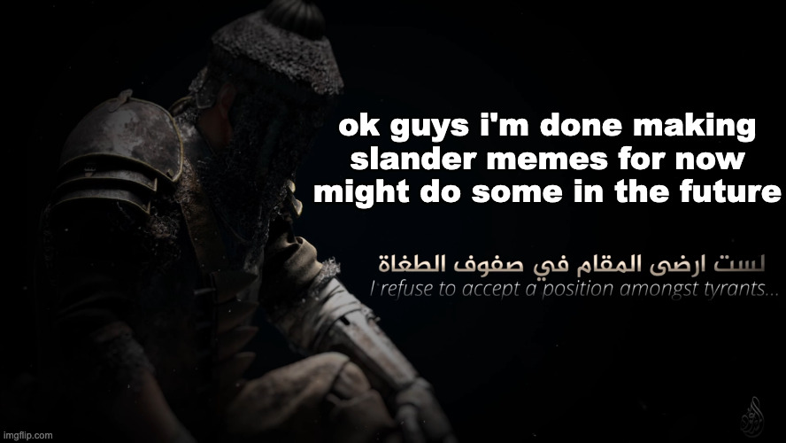 MujahidLuigi announcement template | ok guys i'm done making slander memes for now
might do some in the future | image tagged in mujahidluigi announcement template | made w/ Imgflip meme maker