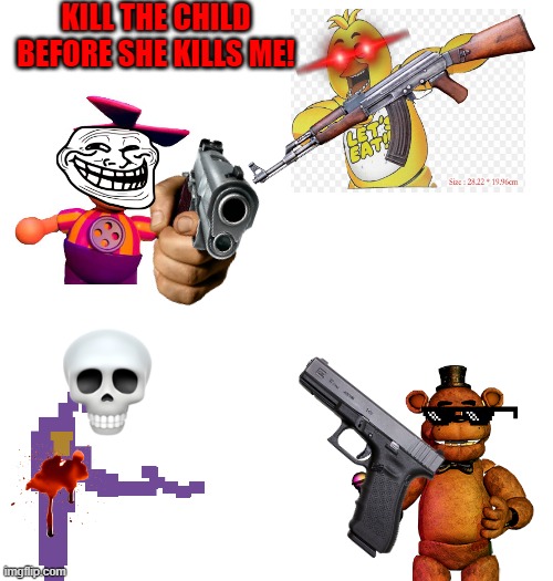 kill the demon child also rip william | KILL THE CHILD
BEFORE SHE KILLS ME! | image tagged in chica looking in window fnaf | made w/ Imgflip meme maker