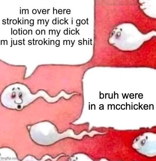 bruh were in a mcchicken | made w/ Imgflip meme maker