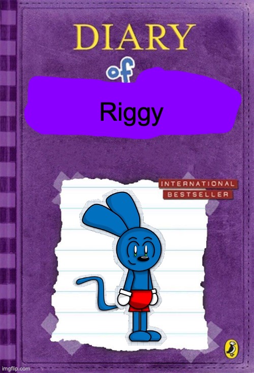 Diary of a Wimpy Kid Cover Template | Riggy | image tagged in diary of a wimpy kid cover template | made w/ Imgflip meme maker