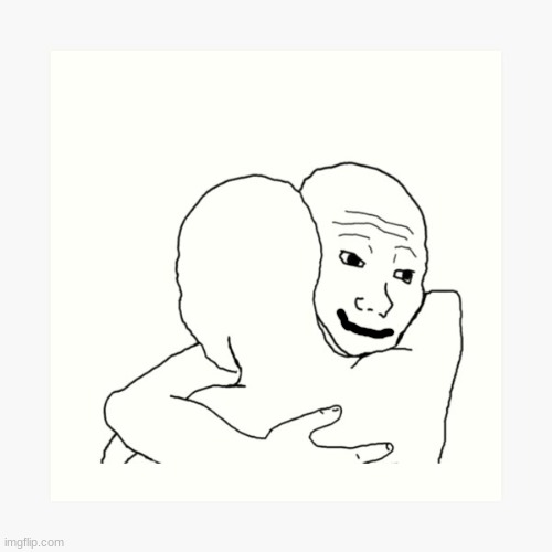 Wojak Hug | image tagged in wojak hug | made w/ Imgflip meme maker