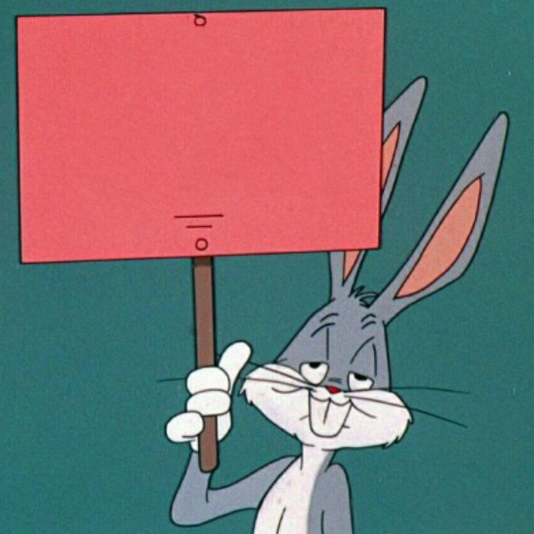 BUGS BUNNY SIGN Blank Meme Template