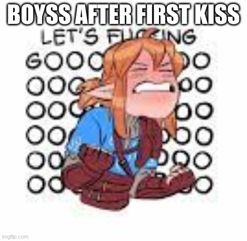 BOYSS AFTER FIRST KISS | made w/ Imgflip meme maker