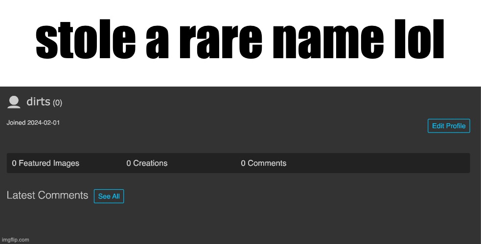 stole a rare name lol | made w/ Imgflip meme maker