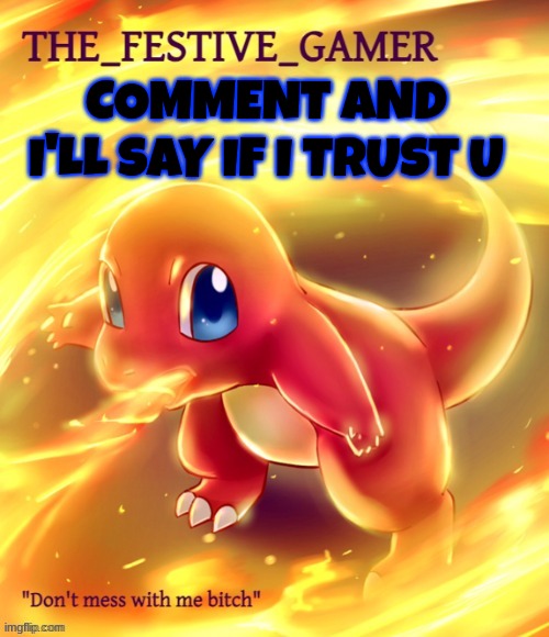 Festive gamer announcement template(made by eclipse) | COMMENT AND I'LL SAY IF I TRUST U | image tagged in festive gamer announcement template made by eclipse | made w/ Imgflip meme maker