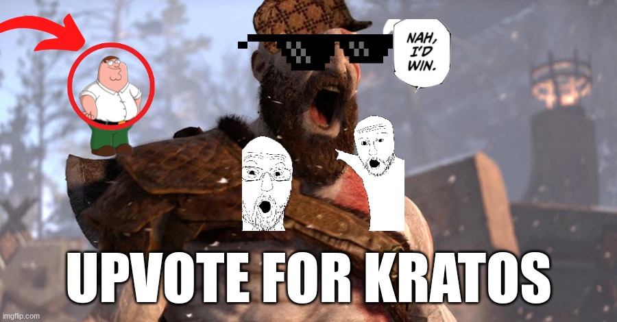god of war | UPVOTE FOR KRATOS | image tagged in kratos scream,kratos,kratos will find u,upvote | made w/ Imgflip meme maker
