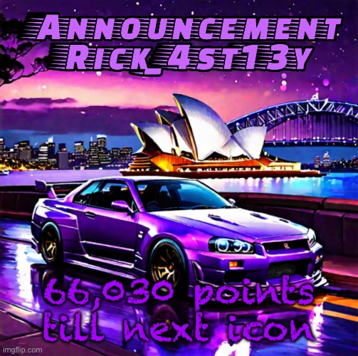 Rick_4st13y announcement template | 66,030 points till next icon | image tagged in rick_4st13y announcement template | made w/ Imgflip meme maker