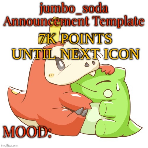 jumbo_soda 2024 temp | 7K POINTS UNTIL NEXT ICON | image tagged in jumbo_soda 2024 temp | made w/ Imgflip meme maker