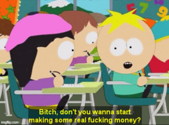 I NEED CLASSES FROM THIS MAN | image tagged in butters | made w/ Imgflip meme maker