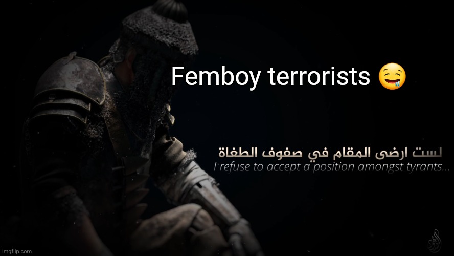 MujahidLuigi announcement template | Femboy terrorists 🤤 | image tagged in mujahidluigi announcement template | made w/ Imgflip meme maker