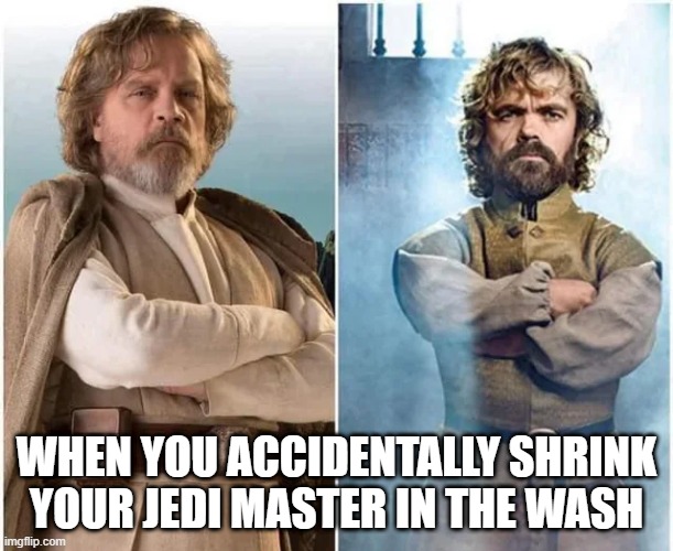Jedi Shrinkage | WHEN YOU ACCIDENTALLY SHRINK YOUR JEDI MASTER IN THE WASH | image tagged in jedi,star wars | made w/ Imgflip meme maker