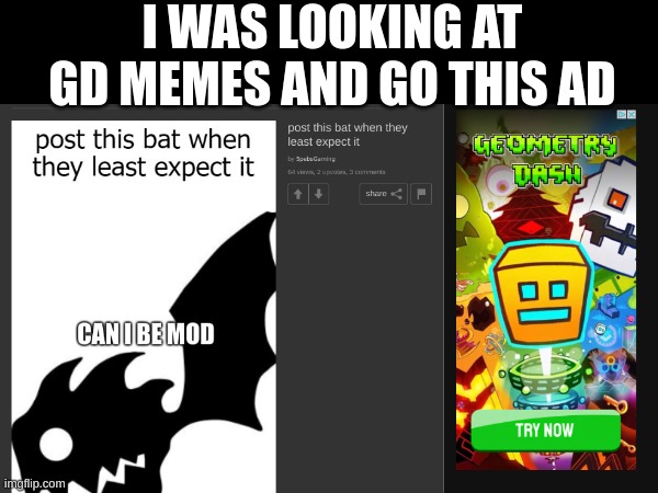 title | I WAS LOOKING AT GD MEMES AND GO THIS AD | made w/ Imgflip meme maker