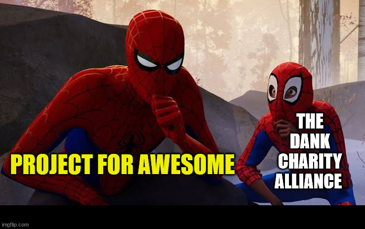 Someone to look up to | THE DANK CHARITY ALLIANCE; PROJECT FOR AWESOME | image tagged in my apprentice,dank,christian,memes,spider-man | made w/ Imgflip meme maker
