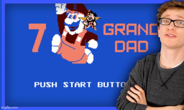 image tagged in 7 grand dad,scott the woz | made w/ Imgflip meme maker