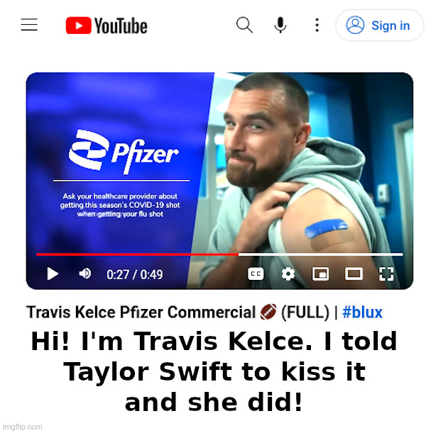Hi! I'm Travis Kelce. I Told Taylor Swift To Kiss It! | image tagged in travis kelce,taylor swift,monkey business,kiss it,pfizer,vaccines | made w/ Imgflip meme maker