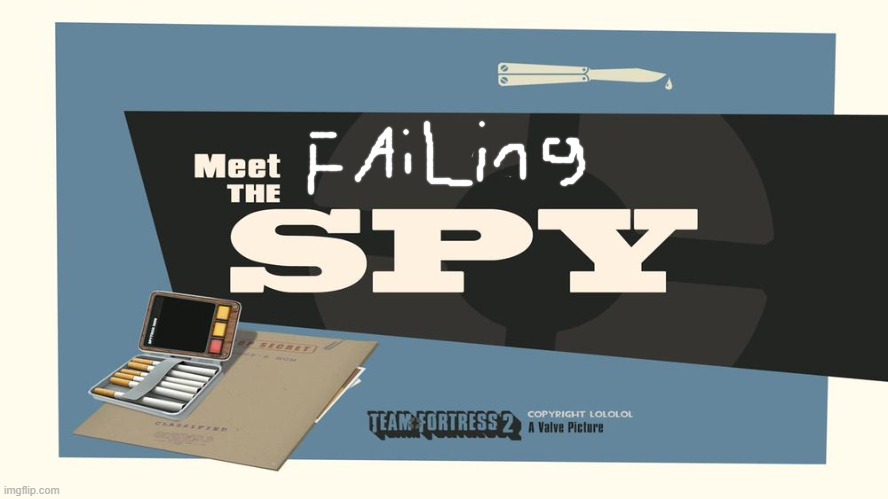 Meet the spy | image tagged in meet the spy | made w/ Imgflip meme maker