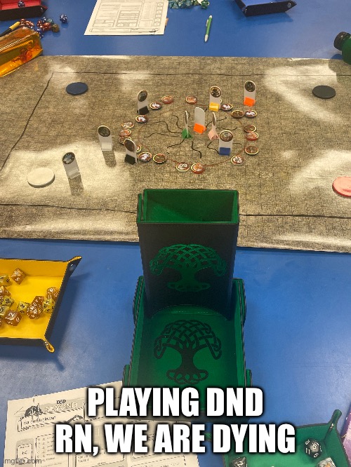 PLAYING DND RN, WE ARE DYING | made w/ Imgflip meme maker