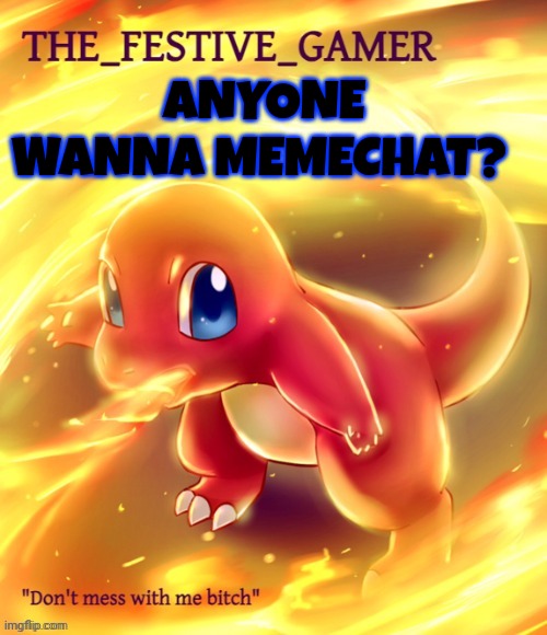 Festive gamer announcement template(made by eclipse) | ANYONE WANNA MEMECHAT? | image tagged in festive gamer announcement template made by eclipse | made w/ Imgflip meme maker