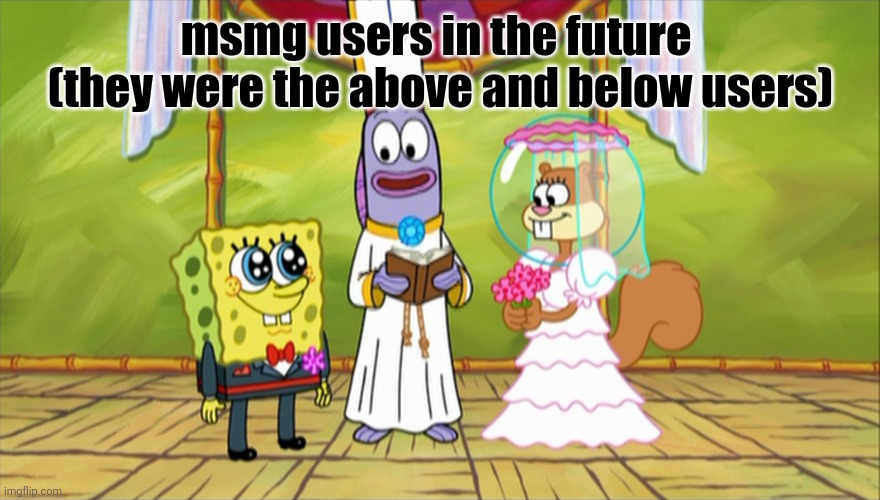 Z.S. | msmg users in the future 
(they were the above and below users) | image tagged in z s | made w/ Imgflip meme maker