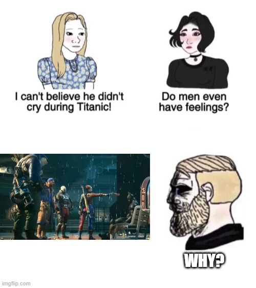 Pure Disrespect | WHY? | image tagged in chad crying,suicide squad,dc comics,batman | made w/ Imgflip meme maker