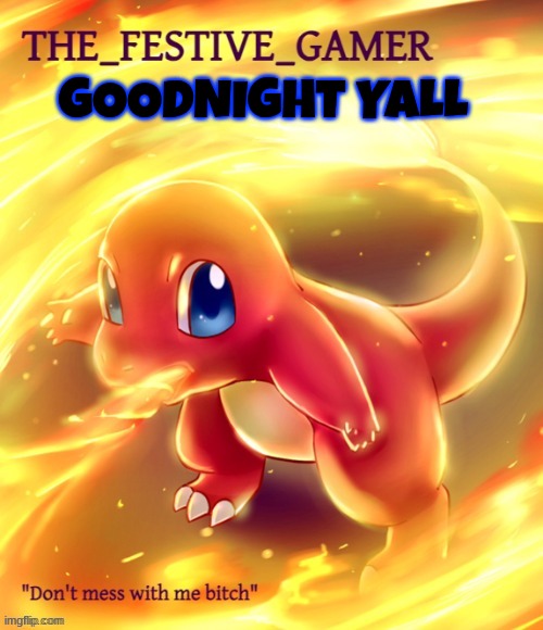 Festive gamer announcement template(made by eclipse) | GOODNIGHT YALL | image tagged in festive gamer announcement template made by eclipse | made w/ Imgflip meme maker
