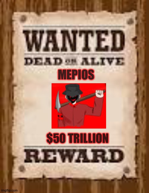 I did the math on Cheems video based on Mepio's life sentences and this is his bounty | MEPIOS; $50 TRILLION | image tagged in furry,furries,furry memes,the furry fandom | made w/ Imgflip meme maker