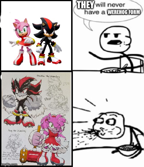 The art is not mine | THEY; WEREHOG FORM | image tagged in memes,cereal guy | made w/ Imgflip meme maker