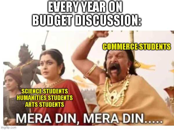 Budget 2024 ? | EVERY YEAR ON 
BUDGET DISCUSSION: | image tagged in memes,funny memes,budget,india | made w/ Imgflip meme maker