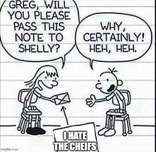 Diary of a wimpy kid | I HATE THE CHEIFS | image tagged in diary of a wimpy kid | made w/ Imgflip meme maker