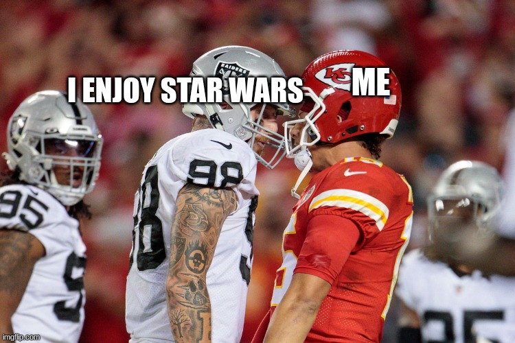 I ENJOY STAR WARS; ME | made w/ Imgflip meme maker