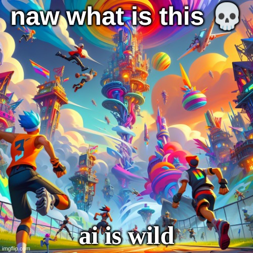 fortnite (ai version) | naw what is this 💀; ai is wild | image tagged in fortnite ai version | made w/ Imgflip meme maker
