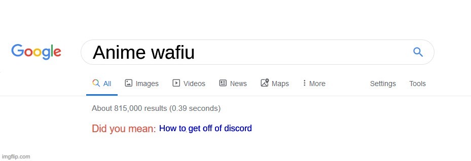 Did you mean? | Anime wafiu; How to get off of discord | image tagged in did you mean | made w/ Imgflip meme maker