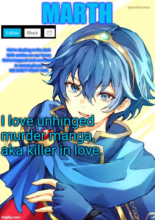 I want N and Marth to rail me until my legs can't move. | I love unhinged murder manga, aka killer in love. | image tagged in i want n and marth to rail me until my legs can't move | made w/ Imgflip meme maker