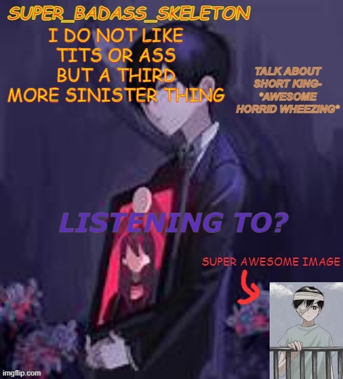 mm | I DO NOT LIKE TITS OR ASS BUT A THIRD MORE SINISTER THING | image tagged in mm | made w/ Imgflip meme maker