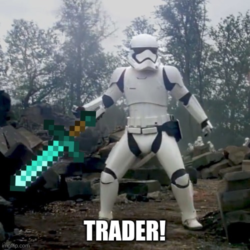 Baton Trooper | TRADER! | image tagged in baton trooper | made w/ Imgflip meme maker