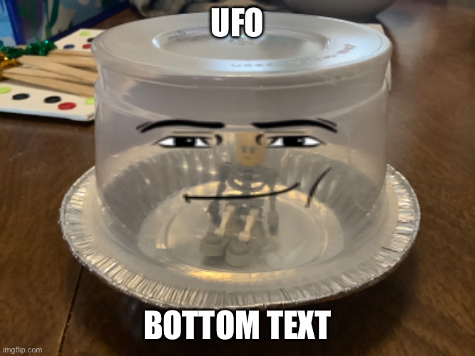 Oh no | UFO; BOTTOM TEXT | image tagged in ufo,memes,man,lego | made w/ Imgflip meme maker