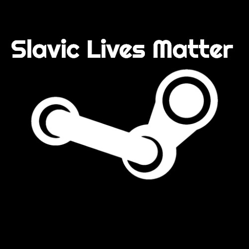 Steam | Slavic Lives Matter | image tagged in steam,slavic | made w/ Imgflip meme maker