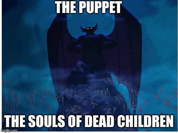 THE PUPPET; THE SOULS OF DEAD CHILDREN | made w/ Imgflip meme maker