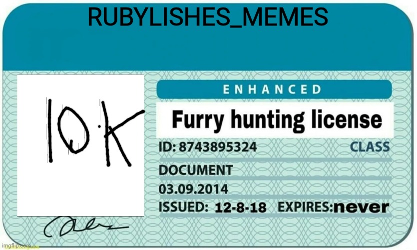 furry hunting license | RUBYLISHES_MEMES | image tagged in furry hunting license | made w/ Imgflip meme maker