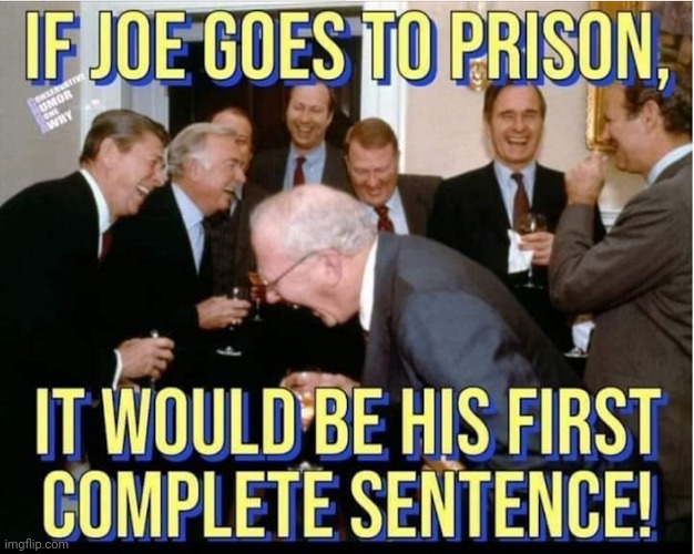 Joe's first complete sentence | image tagged in fjb | made w/ Imgflip meme maker