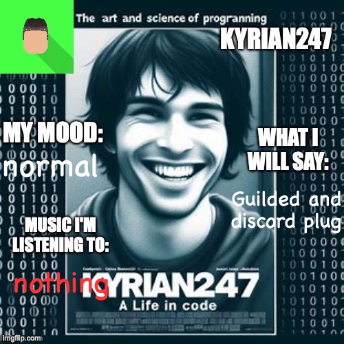 Kyrian247 5th announcement template | normal; Guilded and discord plug; nothing | image tagged in kyrian247 5th announcement template | made w/ Imgflip meme maker