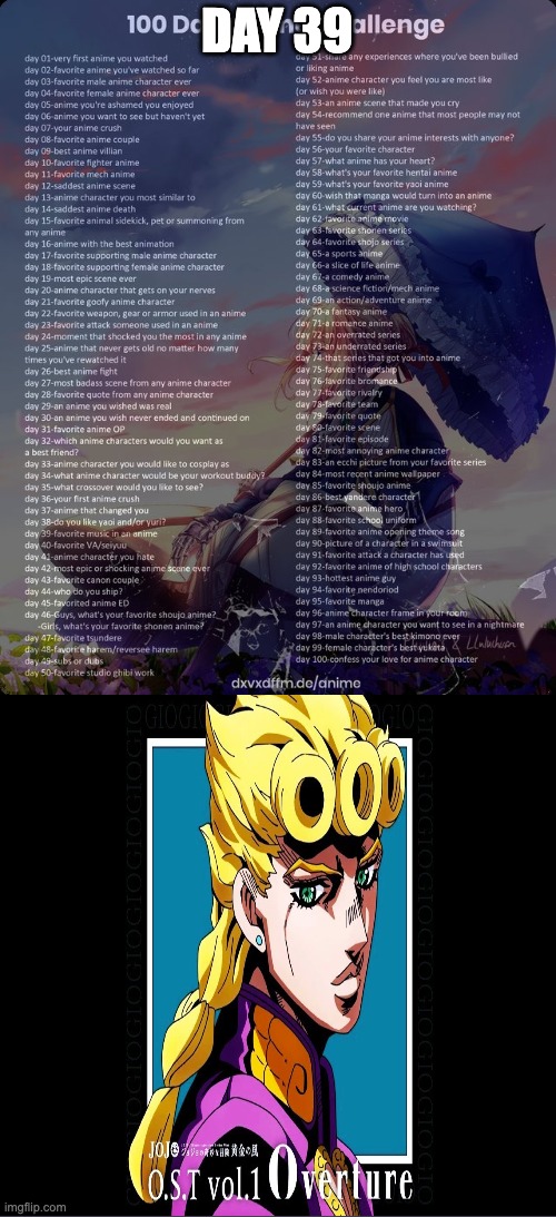 Day 39: JoJo's Bizarre Adventure OST (Mainly Part 5) | DAY 39 | image tagged in 100 day anime challenge | made w/ Imgflip meme maker