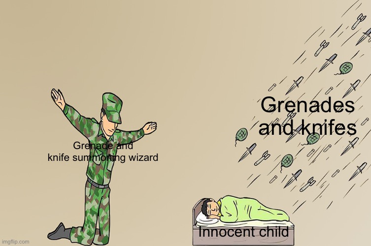 Soldier not protecting child | Grenades and knifes; Grenade and knife summoning wizard; Innocent child | image tagged in soldier not protecting child | made w/ Imgflip meme maker