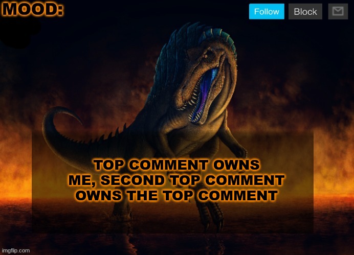 JPSpinoSaurus Template 2024 | TOP COMMENT OWNS ME, SECOND TOP COMMENT OWNS THE TOP COMMENT | image tagged in jpspinosaurus template 2024 | made w/ Imgflip meme maker