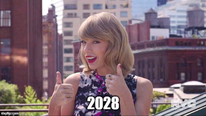 Taylor Swift - 2028For People Who Lack A Sense of Humor | 2028 | image tagged in taylor swift thumbs up,election,election 2028,2028,taylor swift for president | made w/ Imgflip meme maker