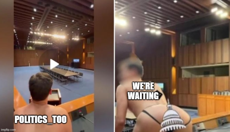 Senate Staffer Gay Video | POLITICS_TOO WE'RE WAITING | image tagged in senate staffer gay video | made w/ Imgflip meme maker